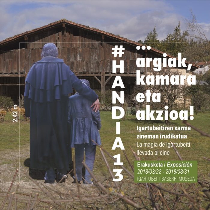 El Caserío Museo Igartubeiti inaugura la exposición #Handia13... argiak, kamara eta akzioa! 1 Handia13 El Caserío Museo Igartubeiti inaugura la exposición #Handia13... argiak, kamara eta akzioa!