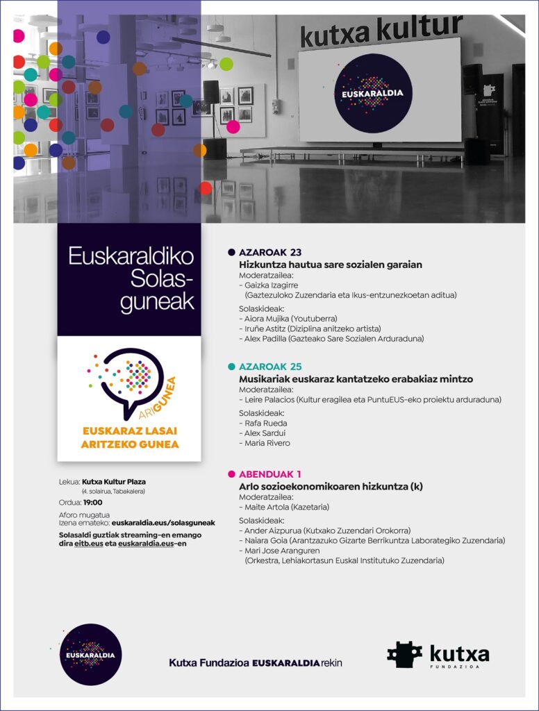 KutxaFundazioaEuskaraldia 'Euskaraldia solasguneak': mesas redondas con Euskaraldia y Kutxa Fundazioa